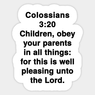 Colossians 3:20  King James Version (KJV) Bible Verse Typography Sticker